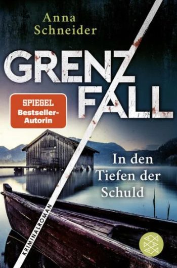 Der neue Kriminalroman von Anna Schneider: Grenzfall – In den Tiefen der Schuld
