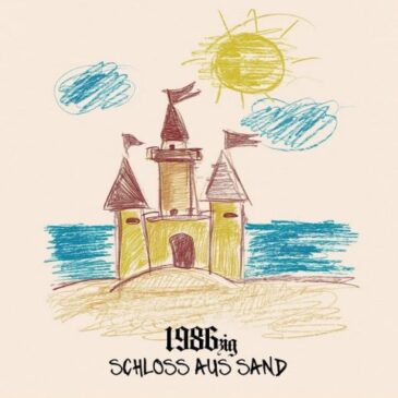 1986zig veröffentlicht seine neue Single “Schloss aus Sand”