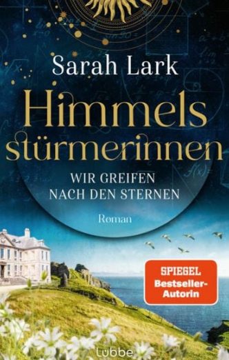 Der neue Roman von Sarah Lark: Himmelsstürmerinnen – Wir greifen nach den Sternen