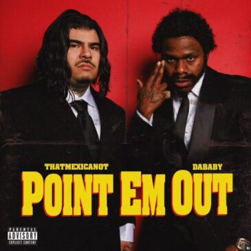 Rapper That Mexican OT & DaBaby veröffentlichen „Point Em Out“ (Official Music Video)