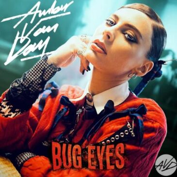 Amber Van Day veröffentlicht ihre neue Single “Bug Eyes”