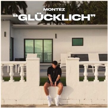 MONTEZ veröffentlicht seine neue Single “Glücklich”