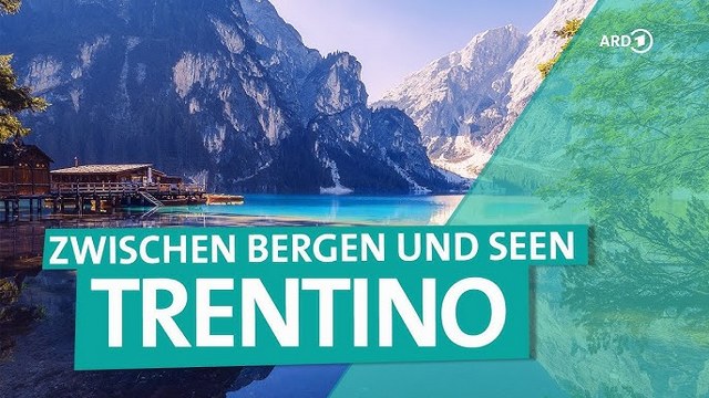 Wunderschön ab 09:30 Uhr: Italien zwischen Gardasee und Dolomiten – Urlaub im Trentino | ARD Reisen