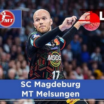 🔴 Handball LIVE: SC Magdeburg – MT Melsungen | Handball-Bundesliga