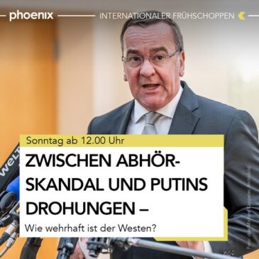 „internationaler frühschoppen“ ab 12:00 Uhr im Livestream: Zwischen Abhörskandal und Putins Drohungen – Wie wehrhaft ist der Westen?