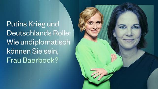 CAREN MIOSGA heute um 21:45 Uhr im Ersten / Das Thema: Wie undiplomatisch können Sie sein, Frau Baerbock?