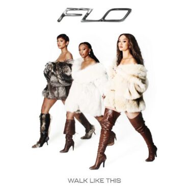 FLO veröffentlichen ihre neue Single & Video “Walk Like This”