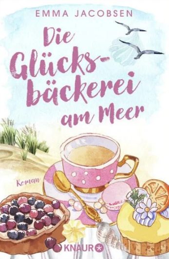 Heute erscheint der neue Roman von Emma Jacobsen: Die Glücksbäckerei am Meer