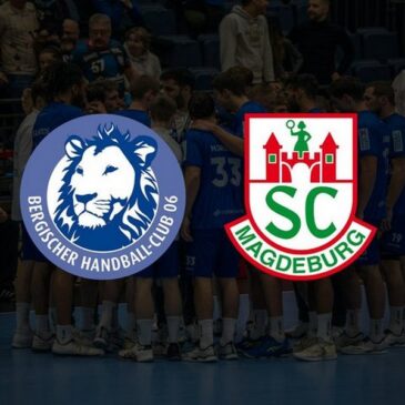 Handball-Bundesliga: Bergischer HC gegen SC Magdeburg