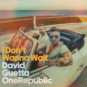 David Guetta & OneRepublic präsentieren ihre neue Single „I Don’t Wanna Wait“