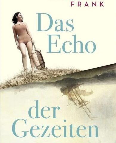 Der neue Roman von Rebekka Frank: Das Echo der Gezeiten