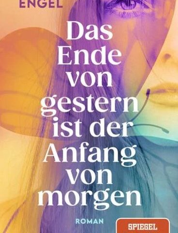 Heute erscheint der neue Roman von Kathinka Engel: Das Ende von gestern ist der Anfang von morgen