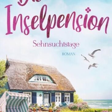 Der neue Roman von Lina Albrecht: Die Inselpension – Sehnsuchtstage