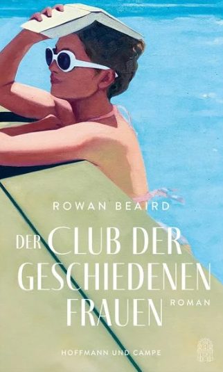 Heute erscheint der neue Roman von Rowan Beaird: Der Club der geschiedenen Frauen