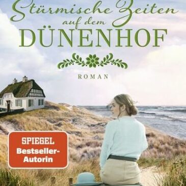 Der neue Roman von Anke Petersen: Stürmische Zeiten auf dem Dünenhof