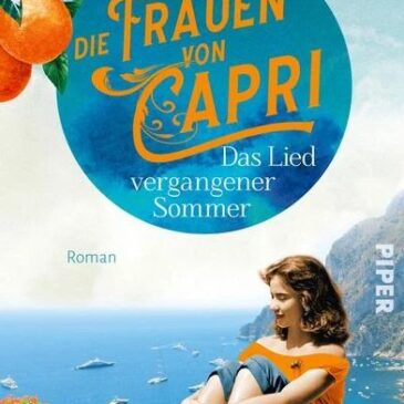 Der neue Roman von Antonia Riepp: Die Frauen von Capri – Das Lied vergangener Sommer