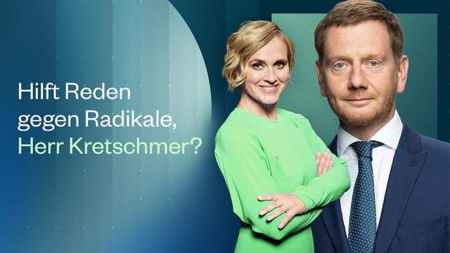 CAREN MIOSGA heute um 21:45 Uhr im Ersten:  Hilft Reden gegen Radikale, Herr Kretschmer?