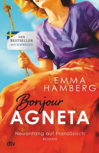 Der neue Roman von Emma Hamberg: Bonjour Agneta