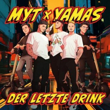 MYT x YAMAS veröffentlichen neue Single “Der letzte Drink”