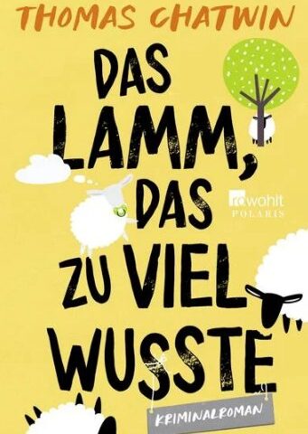 Der neue Kriminalroman von Thomas Chatwin: Das Lamm, das zu viel wusste