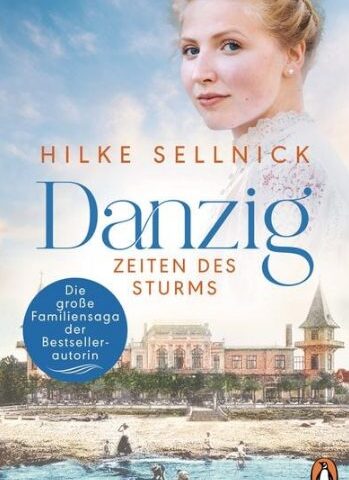 Der neue Roman von Hilke Sellnick: Danzig – Zeiten des Sturms