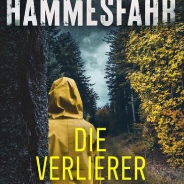 „Die Verlierer“ – Packender Krimi, der unter die Haut geht, von der beliebten Bestsellerautorin Petra Hammesfahr