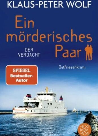 Der neue Kriminalroman von Klaus-Peter Wolf: Ein mörderisches Paar – Der Verdacht