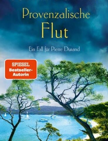 Der neue Kriminalroman von Sophie Bonnet: Provenzalische Flut