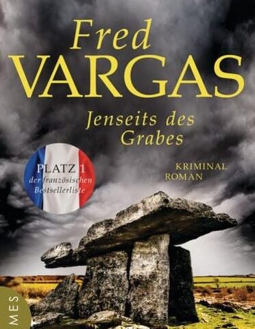 Der neue Kriminalroman von Fred Vargas: Jenseits des Grabes