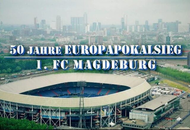 Der Coup im De Kuip – 50 Jahre Europapokalsieg – 1. FC Magdeburg (MDR  22:10 – 23:40 Uhr)