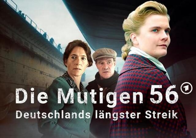 Dokudrama: Die Mutigen 56 – Deutschlands längster Streik (Das Erste  21:45 – 23:15 Uhr)