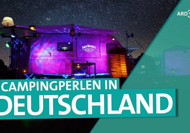 ARD Reisen Wunderschön: Camping in Deutschland – Campingplätze, Wohnmobile und kuriose Übernachtungen