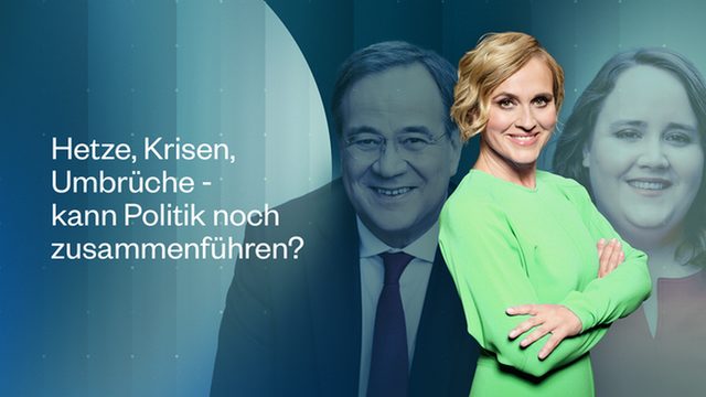 CAREN MIOSGA heute um 21:45 Uhr im Ersten:  „Hetze, Krisen, Umbrüche – kann Politik noch zusammenführen?“
