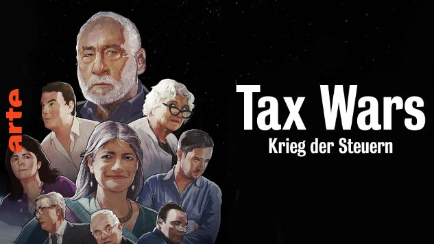 Dokumentarfilm: Tax Wars – Krieg der Steuern  (Arte  20:15 – 21:50 Uhr)