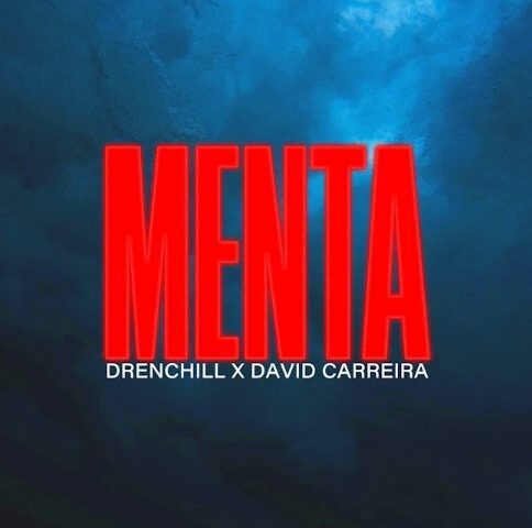 DRENCHILL x David Carreira veröffentlichen neuen Track “MENTA”