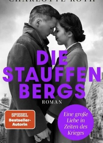 Am Montag erscheint der neue Roman von Charlotte Roth: Die Stauffenbergs