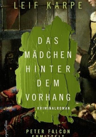 Der neue Kriminalroman von Leif Karpe: Das Mädchen hinter dem Vorhang