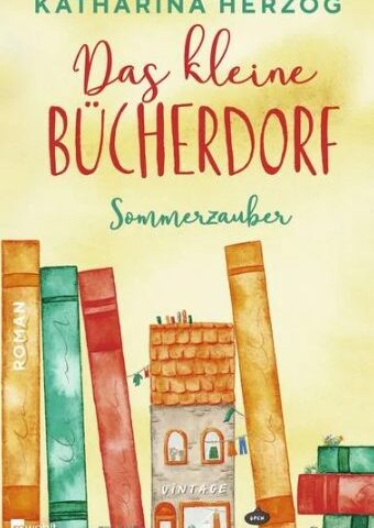 Heute erscheint der neue Roman von Katharina Herzog: Das kleine Bücherdorf – Sommerzauber