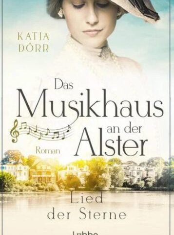 Heute erscheint der neue Roman von Katja Dörr:  Das Musikhaus an der Alster – Lied der Sterne