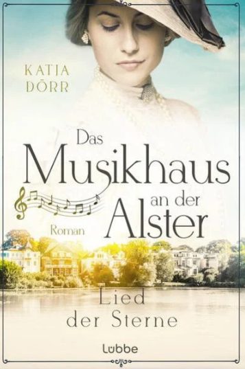Heute erscheint der neue Roman von Katja Dörr:  Das Musikhaus an der Alster – Lied der Sterne