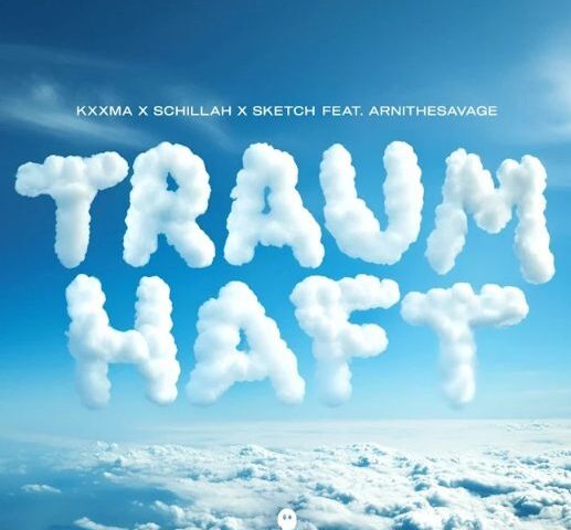 KXXMA x Schillah x SKETCH feat. ArnitheSavage veröffentlichen “Traumhaft“