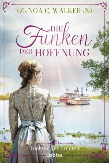 Der neue Roman von Noa C. Walker: Die Funken der Hoffnung – Töchter der Freiheit