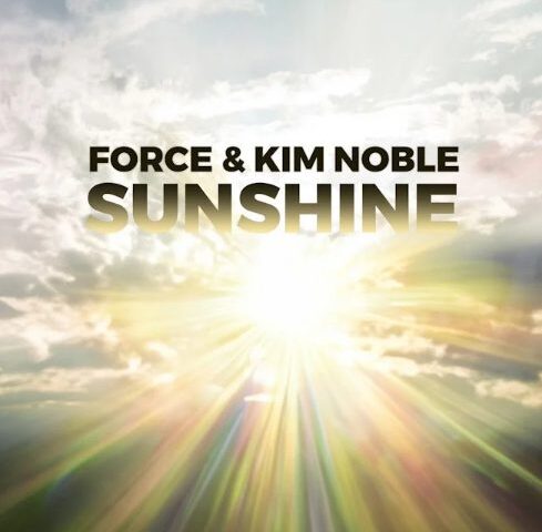 Force x Kim Noble präsentieren neue Single “Sunshine”
