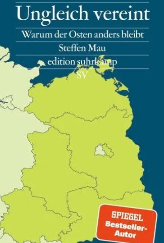 Am Montag erscheint das neue Buch von Steffen Mau: Ungleich vereint – Warum der Osten anders bleibt
