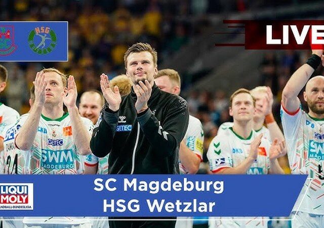 Handball im Livestream ab 16:00 Uhr: SC Magdeburg – HSG Wetzlar