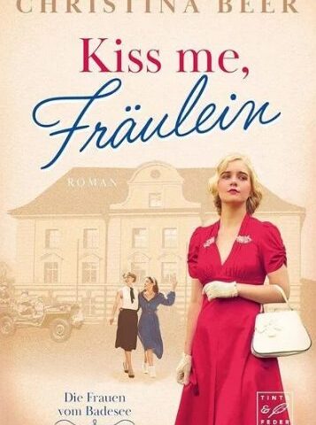 Der neue Roman von Christina Beer: Kiss me, Fräulein