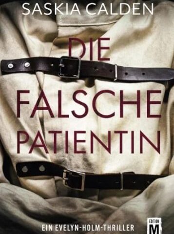 Heute erscheint der neue Thriller von Saskia Calden: Die falsche Patientin