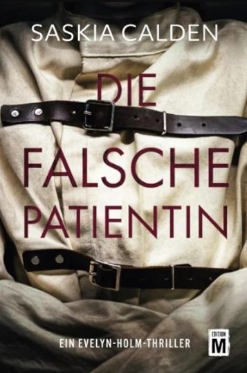 Heute erscheint der neue Thriller von Saskia Calden: Die falsche Patientin