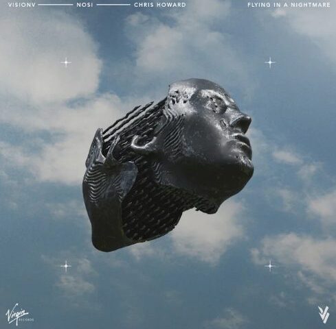 VISIONV x NOSI FEAT. CHRIS HOWARD veröffentlichen neue Single “FLYING IN A NIGHTMARE”