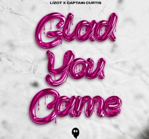LIZOT x Captain Curtis veröffentlichen neue Single “Glad You Came”